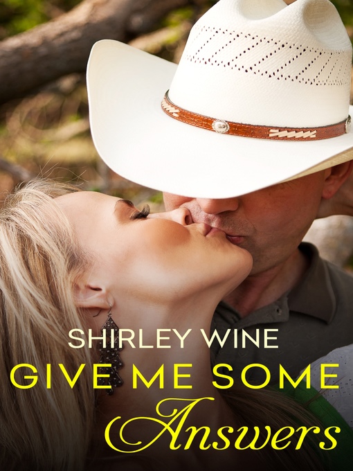 Title details for Give Me Some Answers (Prodigal Sons, #3) by Shirley Wine - Available